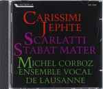 Cover for album: Carissimi / Scarlatti - Michel Corboz, Ensemble Vocal De Lausanne – Jepthe / Stabat Mater(CD, )