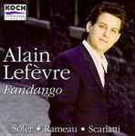 Cover for album: Alain Lefèvre, Soler, Rameau, Scarlatti – Fandango(CD, Album)