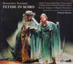 Cover for album: Domenico Scarlatti - Soloists Of The Warsaw Chamber Opera, Musicae Antiquae Collegium Varsoviense, Lilianna Stawarz – Tetide In Sciro(2×CD, )