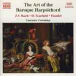 Cover for album: J.S. Bach • D. Scarlatti • Handel, Laurence Cummings – The Art Of The Baroque Harpsichord(CD, Album)