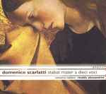 Cover for album: Domenico Scarlatti - Concerto Italiano, Rinaldo Alessandrini – Stabat Mater A Dieci Voci