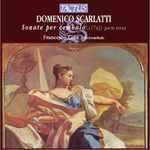 Cover for album: Domenico Scarlatti, Francesco Cera – Sonate Per Cembalo (1742) Parte Terza(CD, Album)