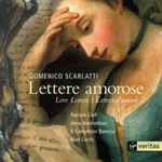 Cover for album: Domenico Scarlatti – Patrizia Ciofi, Anna Bonitatibus, Il Complesso Barocco, Alan Curtis (2) – Lettere Amorose(CD, Album)