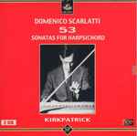Cover for album: Domenico Scarlatti - Ralph Kirkpatrick – 53 Sonatas For Harpsichord(2×CD, Shape, Reissue, Remastered, Mono)
