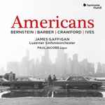 Cover for album: Bernstein, Barber, Crawford, Ives - James Gaffigan, Luzerner Sinfonieorchester, Paul Jacobs (7) – Americans(CD, Album)
