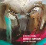 Cover for album: Giacinto Scelsi - Michiko Hirayama – Canti Del Capricorno(CD, )