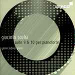 Cover for album: Giacinto Scelsi - Sabine Liebner – Suite 9 & 10 Per Pianoforte(CD, Album)