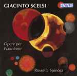 Cover for album: Giacinto Scelsi - Rossella Spinosa – Opere Per Pianoforte(CD, Album)