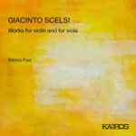 Cover for album: Giacinto Scelsi, Marco Fusi – Works For Violin And For Viola(CD, Album)