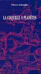 Cover for album: Pierre Schaeffer / Claude Arrieu – La Coquille À Planètes: Suite Fantastique Pour Une Voix Et Douze Monstres En Huit Emissions Radiophoniques(4×CD, Compilation, Reissue, Mono)
