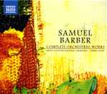 Cover for album: Samuel Barber, Royal Scottish National Orchestra • Marin Alsop – Complete Orchestral Works(6×CD, Album, Reissue, Box Set, )