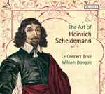 Cover for album: Heinrich Scheidemann, Le Concert Brisé, William Dongois – The Art Of Heinrich Scheidemann(CD, )