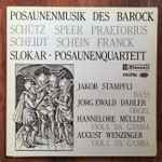 Cover for album: Schütz / Speer / Praetorius / Scheidt / Schein / Franck, Slokar Posaunenquartett – Posaunenmusik Des Deutschen Barock