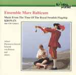 Cover for album: Ensemble Mare Balticum - Albert, Hammerschmidt, Scheidt, von Bibern – Music From The Time Of The Royal Swedish Flagship Kronan(CD, )