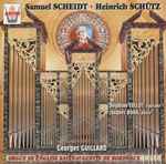 Cover for album: Samuel Scheidt • Heinrich Schütz, Delphine Collot, Jacques Bona, Georges Guillard – Orgue De L'Église Saint-Augustin De Bordeaux(CD, Album)