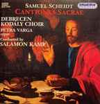 Cover for album: Samuel Scheidt, Debreceni Kodály Choir, Salamon Kamp, Petra Varga – Cantiones Sacrae (Excerpts)(CD, )