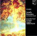 Cover for album: Schein / Ensemble Vocal Européen, Philippe Herreweghe – Israelis Brünnlein