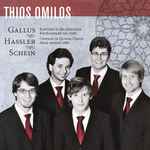 Cover for album: Gallus, Hassler, Schein - Thios Omilos – Kontraste In Der Deutschen Kirchenmusik Um 1600 - Contrasts In German Church Music Around 1600(CD, )