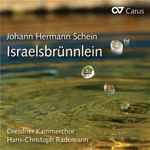 Cover for album: Johann Hermann Schein – Dresdner Kammerchor, Hans-Christoph Rademann – Israelsbrünnlein(2×CD, Compilation)