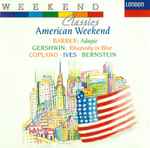 Cover for album: Barber, Gershwin, Copland, Ives, Bernstein – American Weekend