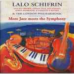 Cover for album: Lalo Schifrin With Ray Brown, Grady Tate, Jon Faddis, James Morrison, Paquito D'Rivera & The London Philharmonic – More Jazz Meets The Symphony