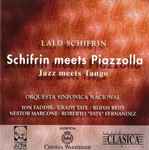 Cover for album: Lalo Schifrin, Orquesta Sinfónica Nacional – Schifrin Meets Piazzolla - Jazz Meets Tango(CD, Album, Special Edition, Stereo)