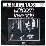 Cover for album: Dizzy Gillespie & Lalo Schifrin – Unicorn / Free Ride