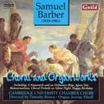 Cover for album: Samuel Barber - Cambridge University Chamber Choir, Timothy Brown (3), Jeremy Filsell – Choral And Organ Works(CD, Compilation)
