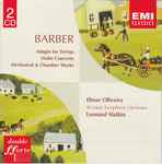 Cover for album: Barber - Elmar Oliveira, St Louis Symphony Orchestra, Leonard Slatkin – Adagio For Strings / Violin Concerto / Orchestral & Chamber Works
