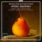 Cover for album: Schmelzer • Legrenzi • Valentini • Froberger • Klaus Mertens • Hamburger Ratsmusik • Simone Eckert – »Felix Austria« Works For Viola Da Gamba Consort(CD, )