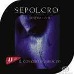 Cover for album: J.H. Schmelzer - Il Concerto Barocco – Sepolcro(SACD, Hybrid, Multichannel, Stereo)