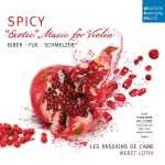 Cover for album: Biber • Fux • Schmelzer –  Les Passions De L'Ame (2), Meret Lüthi – Spicy 