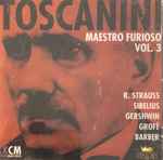 Cover for album: Arturo Toscanini, R. Strauss, Sibelius, Gershwin, Ferde Grofé, Samuel Barber – Maestro Furioso Vol. 3(2×CD, Album, Compilation, Remastered)
