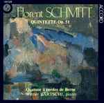 Cover for album: Florent Schmitt - Quatuor A Cordes De Berne, Werner Bärtschi – Quintette Op. 51