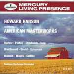 Cover for album: Howard Hanson Conducts: Barber • Piston • Chadwick • Ives • MacDowell • Gould • Schuman • Mennin • Moore • Griffes ‒ Eastman-Rochester Orchestra – Howard Hanson Conducts American Masterworks(5×CD, Compilation, Reissue, Remastered)