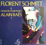 Cover for album: Florent Schmitt, Alain Raës – Musiques Pour Piano(CD, Album)