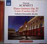 Cover for album: Florent Schmitt, Solisten-Ensemble Berlin – Piano Quintet, op. 51 - A Tour D'Anches, Op. 97(CD, )