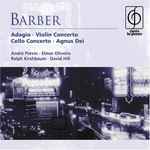 Cover for album: Barber, André Previn, Elmar Oliveira, Ralph Kirshbaum, David Hill – Adagio - Violin Concerto, Cello Concerto - Agnus Dei