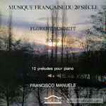 Cover for album: Francisco Manuele, Florent Schmitt – Soirs / 10 Préludes Pour Piano(LP, Album)