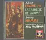 Cover for album: Schmitt, Debussy - Orchestre National de l'O.R.T.F., Jean Martinon – Psaume XLVII - La Tragédie De Salomé - Khamma(CD, Compilation)