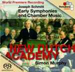 Cover for album: Joseph Schmitt, New Dutch Academy, Simon Murphy (3) – Early Symphonies and Chamber Music(SACD, Hybrid, Multichannel, Stereo, Album)