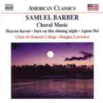 Cover for album: Samuel Barber, Choir Of Ormond College, Douglas Lawrence – Choral Music(CD, Compilation, Stereo)