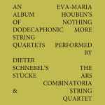 Cover for album: Dieter Schnebel & Eva-Maria Houben - The Ars Combinatoria String Quartet – Dodecaphonic String Quartets(10×File, FLAC)