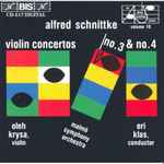 Cover for album: Oleh Krysa, Malmö Symphony Orchestra, Eri Klas / Alfred Schnittke – Violin Concertos No. 3 & No. 4(CD, Album)