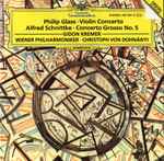 Cover for album: Philip Glass ⋅ Alfred Schnittke ⋅ Gidon Kremer ⋅ Wiener Philharmoniker ⋅ Christoph Von Dohnányi – Violin Concerto / Concerto Grosso No. 5