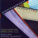 Cover for album: Shostakovich, Schnittke, Constantine Orbelian, Moscow String Quartet – Piano Quintets