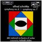 Cover for album: Alfred Schnittke - BBC National Orchestra Of Wales, Tadaaki Otaka – Symphony No. 6 • Symphony No. 7