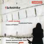 Cover for album: Schnittke, Danish National Radio Choir, Stefan Parkman – Penitential Psalms / Voices Of Nature(CD, Album)