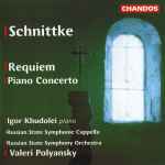 Cover for album: Schnittke, Igor Khudolei, Russian State Symphonic Cappella, Russian State Symphony Orchestra, Valeri Polyansky – Requiem / Piano Concerto(CD, Album)